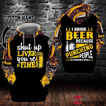 Custom Name I Drink Beer Because Punching People Is Frowned Upon 2k539 Lover Gift All Over Print 3d Hoodie 101