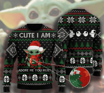 Baby Yoda Cute I Am Adore Me You Must Ugly Sweater Gifts, Baby Yoda Gift Fan Ugly Sweater 433