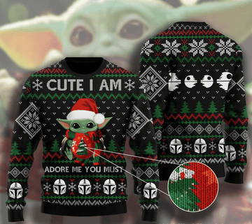 Baby Yoda Cute I Am Adore Me You Must Ugly Sweater Gifts, Baby Yoda Gift Fan Ugly Sweater
