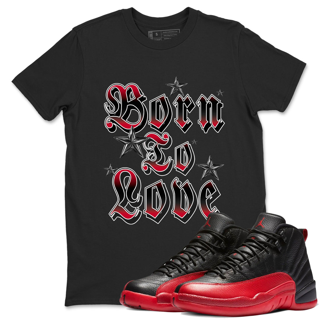 Born To Love Sneaker Tees - Air Jordan 12 Flu Game