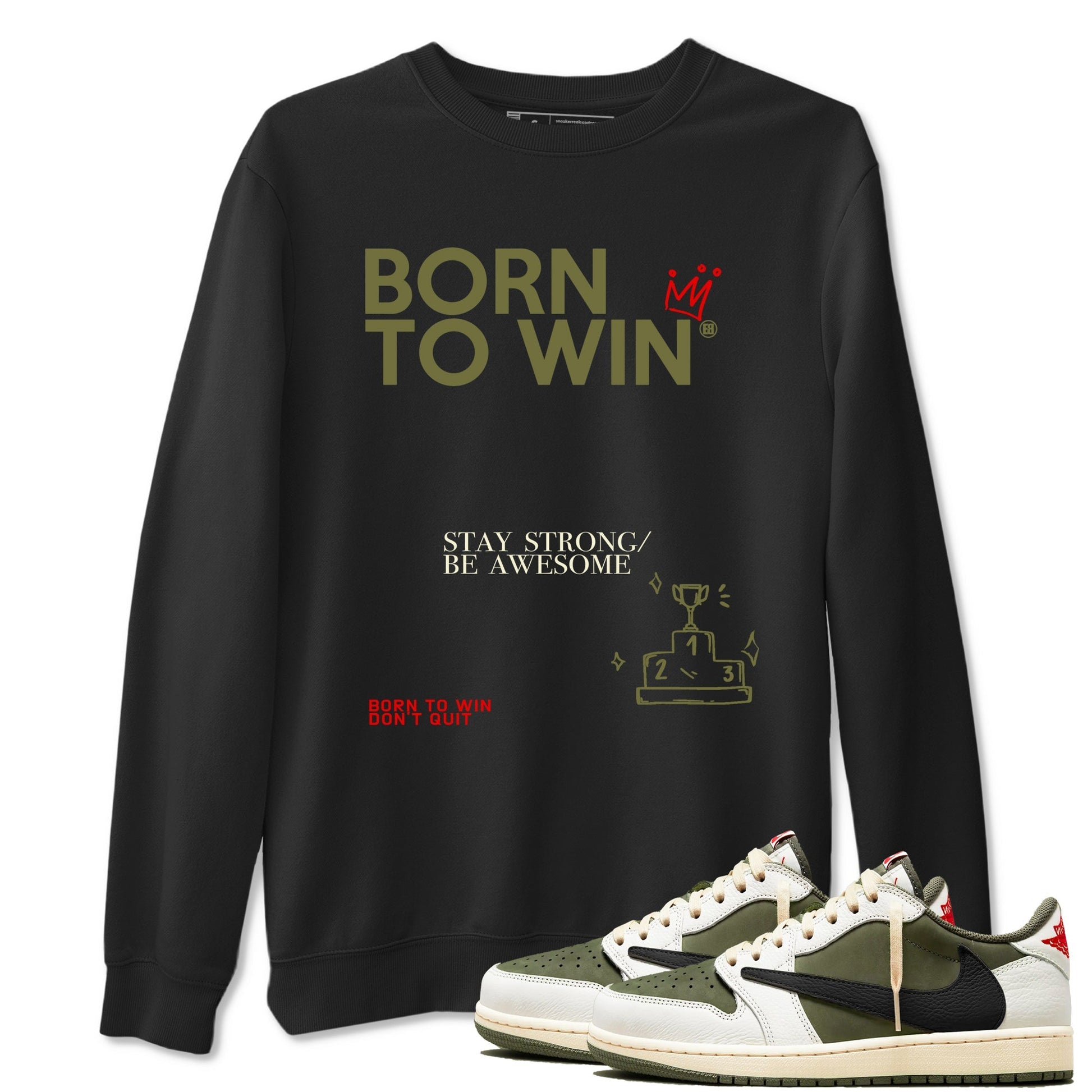 Born To Win Sneaker Tees - Air Jordan 1 Travis Scott Medium Olive