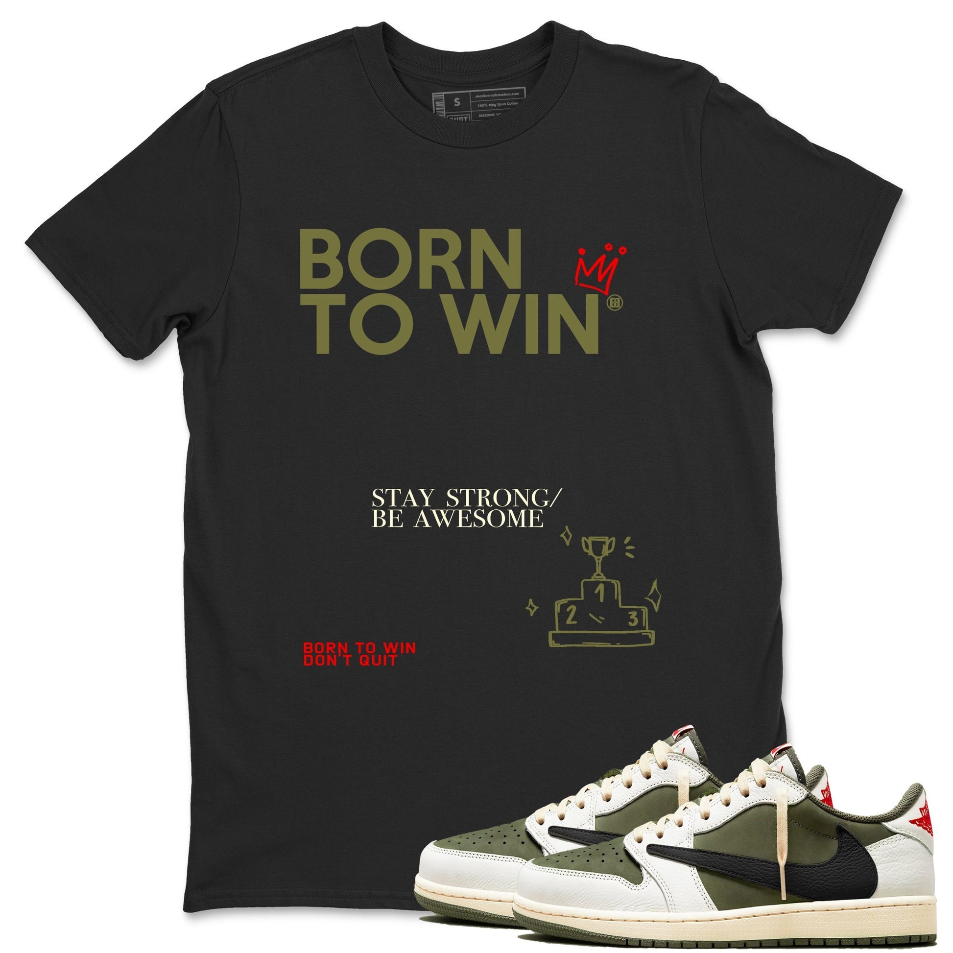 Born To Win Sneaker Tees - Air Jordan 1 Travis Scott Medium Olive