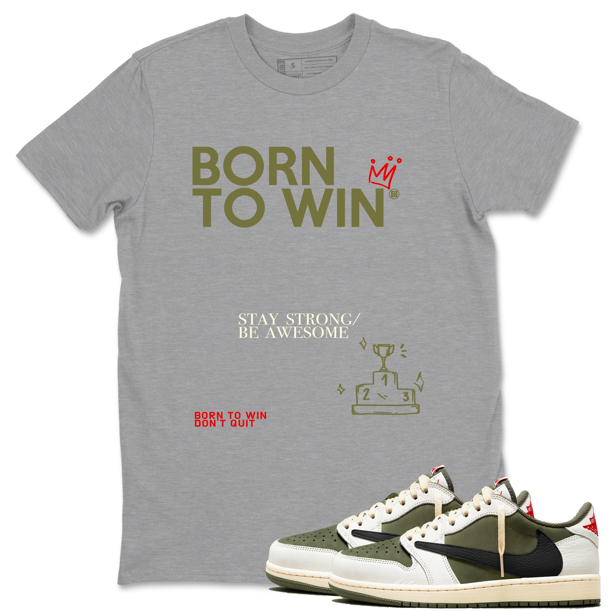 Born To Win Sneaker Tees - Air Jordan 1 Travis Scott Medium Olive
