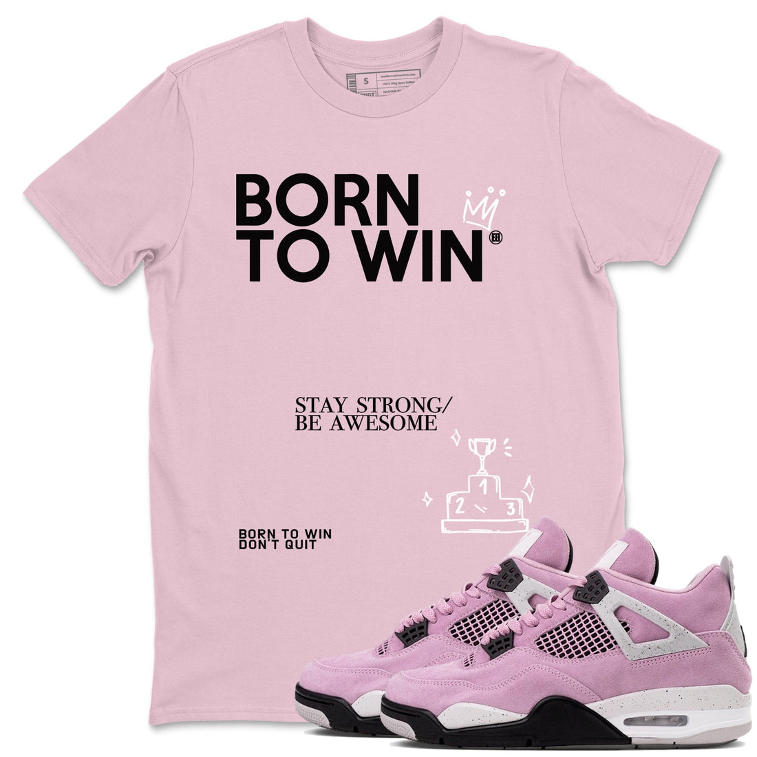 Born To Win Sneaker Tees - Air Jordan 4 Orchid