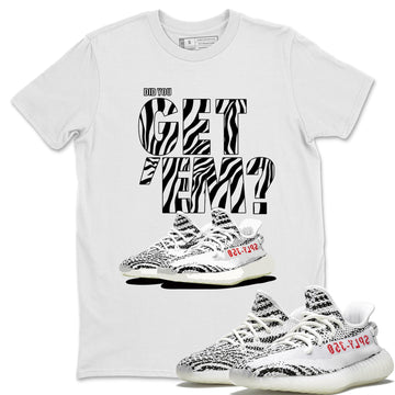Did You Get 'Em Unisex Tops - Yeezy 350 Zebra