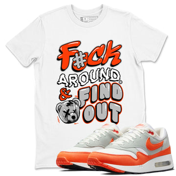 Fuck Around And Find Out Sneaker Tees - Air Max 1 Cosmic Clay