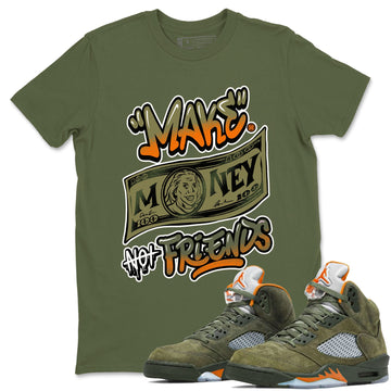 Make Money Not Friends Sneaker Tees - Air Jordan 5 Olive