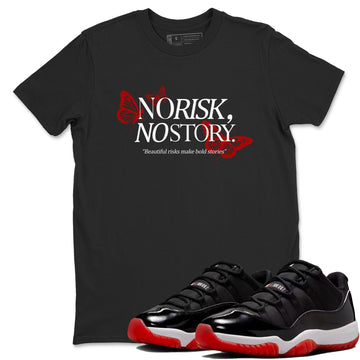 No Risk No Story Sneaker Tees - Air Jordan 11 Bred