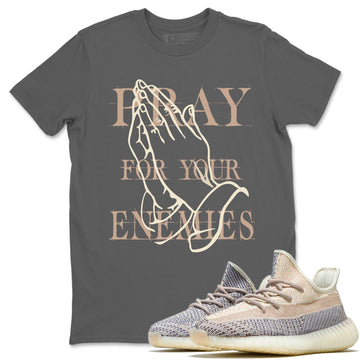 Pray For Your Enemies Unisex Tops - Yeezy 350 Ash Pearl