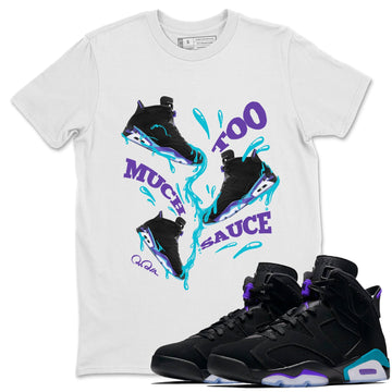 Too Much Sauce Unisex Tops - Air Jordan 6 Aqua
