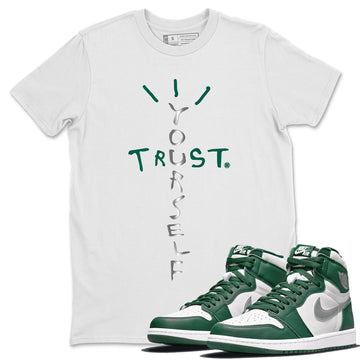 Trust Yourself Unisex Tops - Air Jordan 1 Gorge Green
