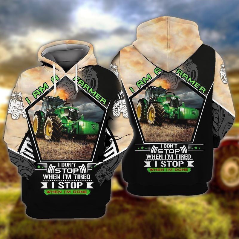 I Am A Farmer I Don't Stop When I Am Tired T Stop When I Am Done Tractor For Men And Women 3d Hoodie Zip Hoodie