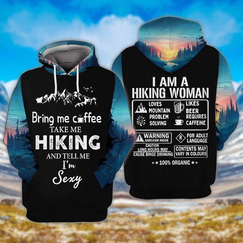 Hiking Woman Bring Me Coffee Take Me Hiking And Tell Me I Am Sexy I Am A Hiking Women For Men And Women 3d Hoodie Zip Hoodie