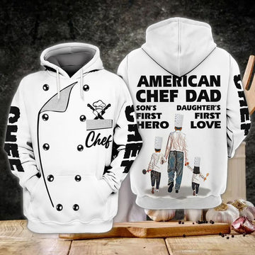 Chef American Chef Dad Son's Daughter's First Hero First Love For Men And Women 3d Hoodie Zip Hoodie