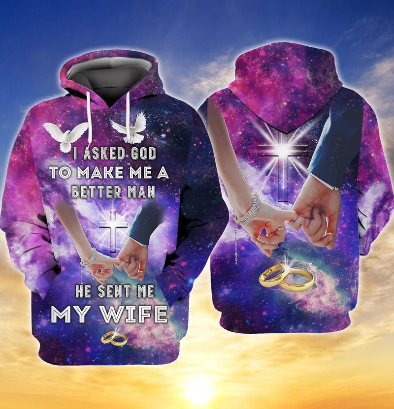 My Wife Makes Me A Better Man I Asked God To Make Me A Better Man He Sent Me My Wife 3d Hoodie Zip Hoodie