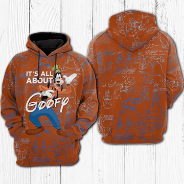 It's All About Goofy Disney 495 Fan Gift Stylist Unisex Cartoon Graphic Outfits Aop Hoodie