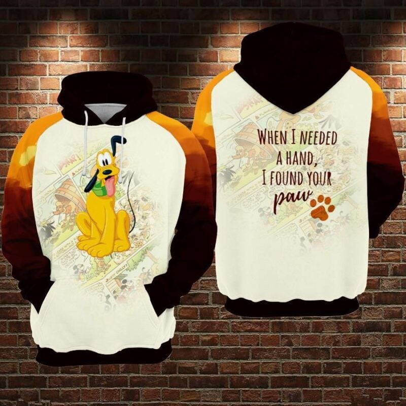Pluto Movies Disney When I Needed A Hand I Found Your Paw Over Print 3d Hoodie Zip Hoodie