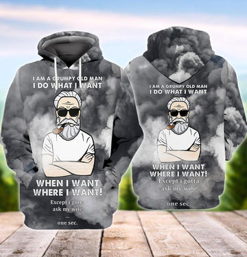 Grumpy Old Man I Am A Grumpy Old Man I Do What I Want When I Want Where I Want Except I Gotta Ask My Wife One Sec 3d Hoodie Zip Hoodie