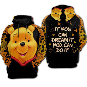 Disney Winnie The Pooh Hoodie Pooh If You Can Dream It You Can Do It 3d Hoodie Zip Hoodie