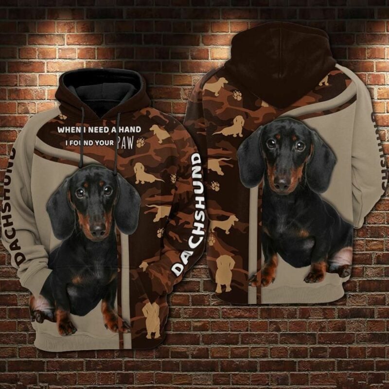 Dachshund When I Need A Hand I Found You Paw Over Print 3d Hoodie Zip Hoodie