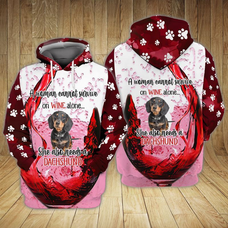 Dachshund Dog A Woman Cannot Survive On Wine Alone She Also Needs A Dachshund For Men And Women 3d Hoodie Zip Hoodie