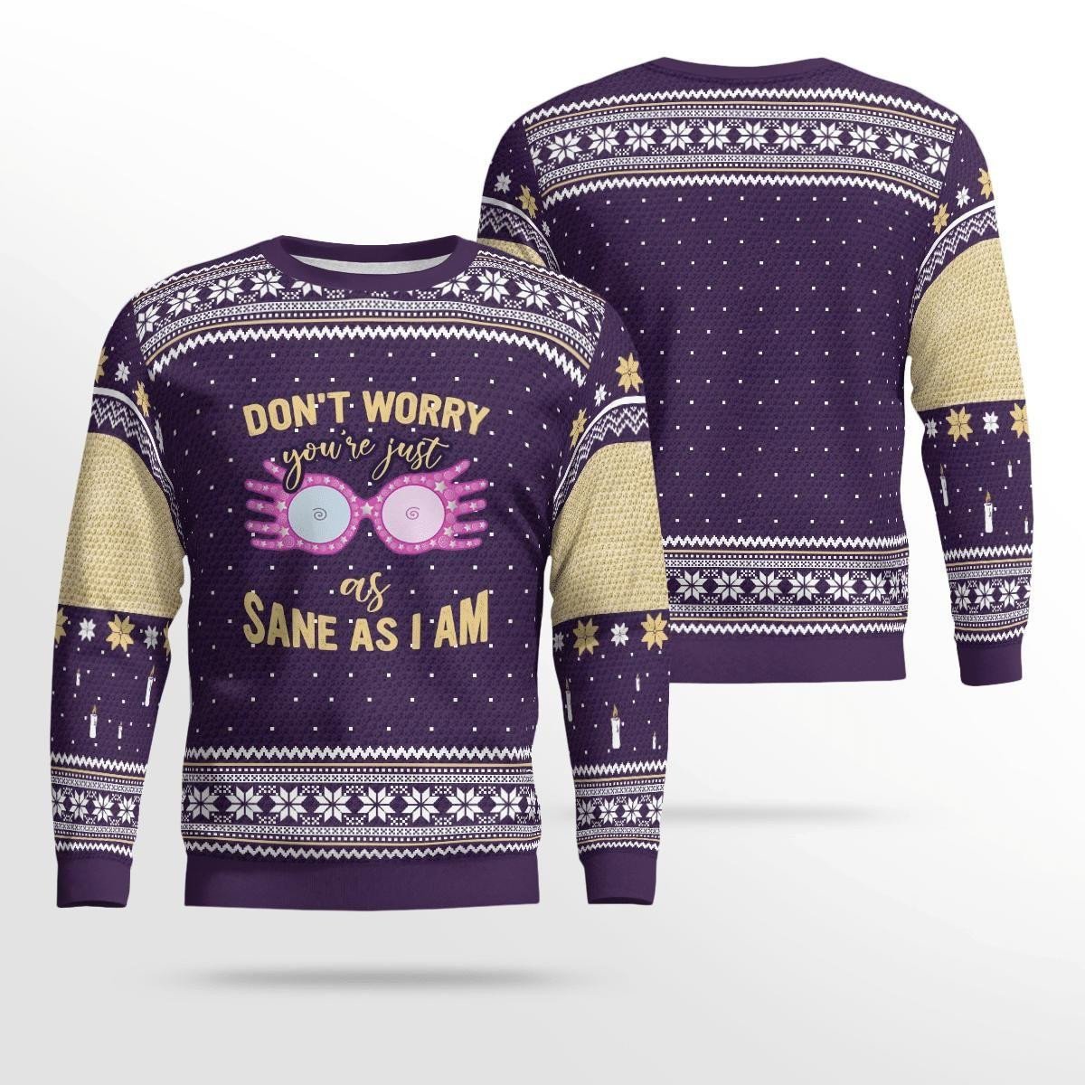 Dont' Worry You're Just As Sane I Am Ugly Sweater, Christmas Gift , Dont' Worry You're Just As Sane I Am Ugly Christmas Sweater