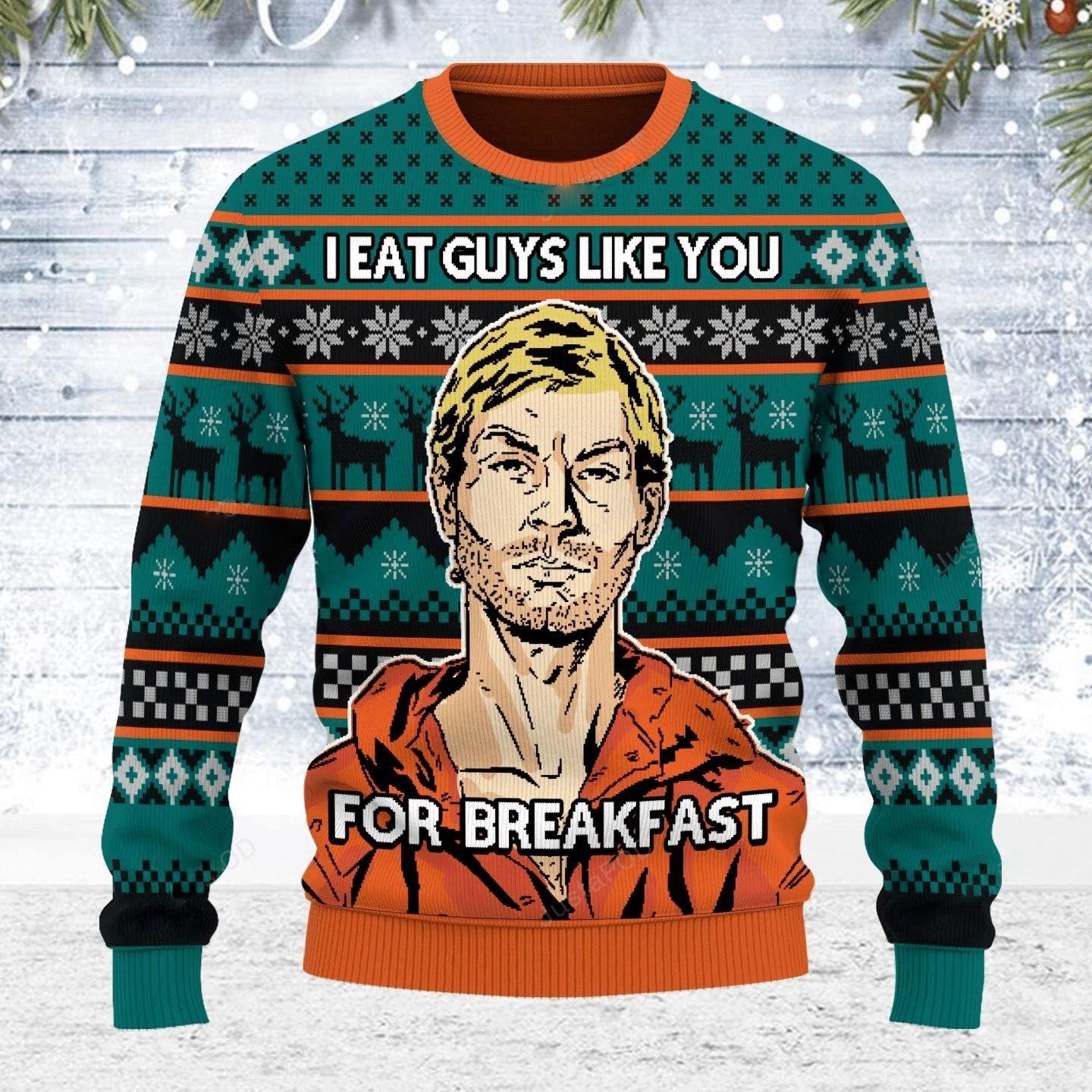 I Eat Guys Like You For Breakfast Ugly Sweater, Jeffrey Dahmer Christmas Sweater, Jeffrey Dahmer Shirt