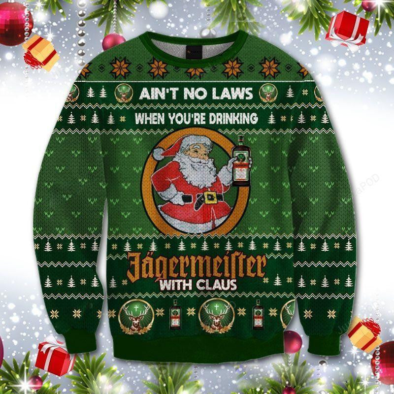Ain't No Laws When You're Drink Jagermeister With Claus Ugly Sweater, Christmas Sweater, Funny Jagermeister With Claus Shirt