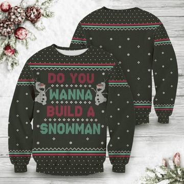Do You Wanna Build A Snowman Ugly Christmas Sweater
