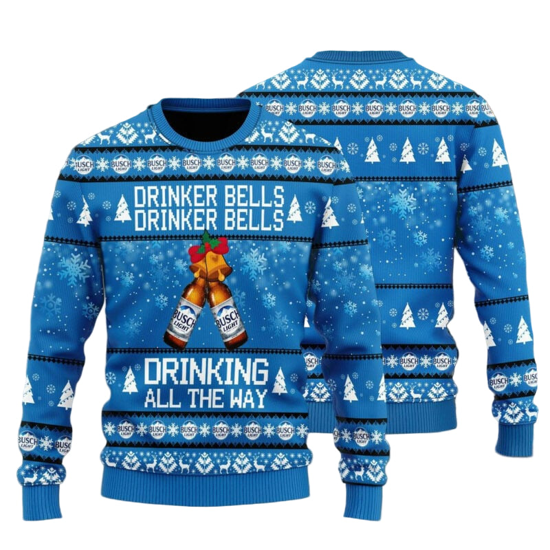 Busch Light Drinker Bells Drinker Bells Drinking All The Way Ugly Christmas Sweater