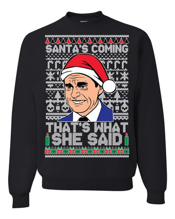 The Office Santa's Coming That's What She Said Merry Christmas Ugly Sweatshirt, Christmas Ugly Sweater