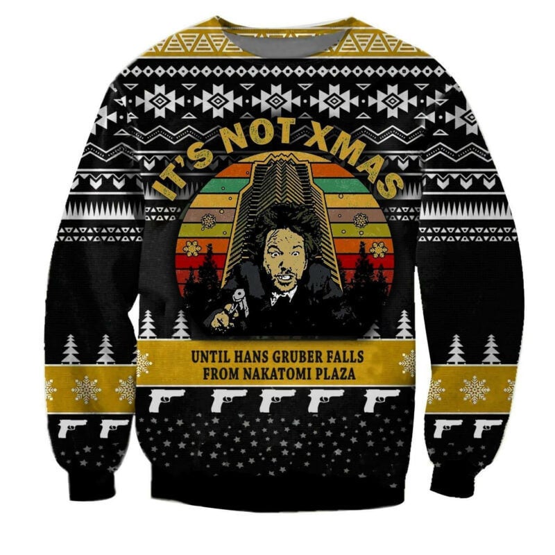 Hans It's Not Christmas Until Hans Gruber Ugly Sweater, Christmas Gift , Hans It's Not Christmas Until Hans Gruber Ugly Christmas Sweater