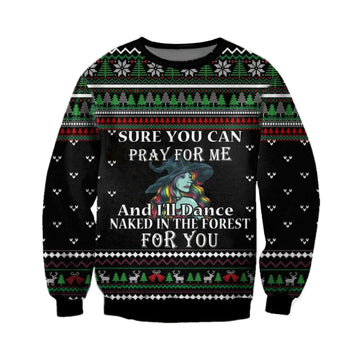 Witch, Sure You Can Pray For Me Ugly Christmas Sweater