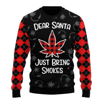 Dear Santa Just Bring Smokes Ugly Sweater, Dear Santa Just Bring Smokes Christmas Sweater, Weed Gift, Weed Shirt