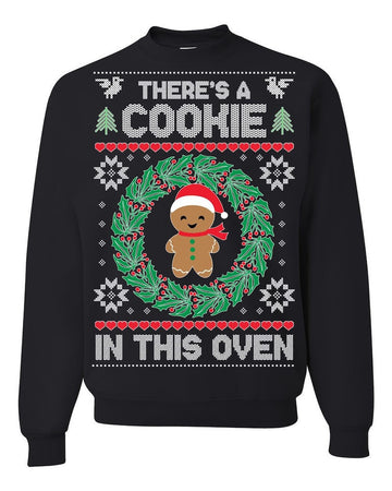 There's A Cookie In This Oven Ugly Sweatshirt, Christmas Ugly Sweater