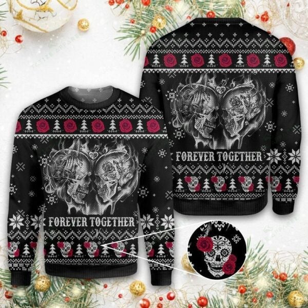 Skull Forever Together Ugly Sweater, Skull Forever Together Christmas Shirt 165