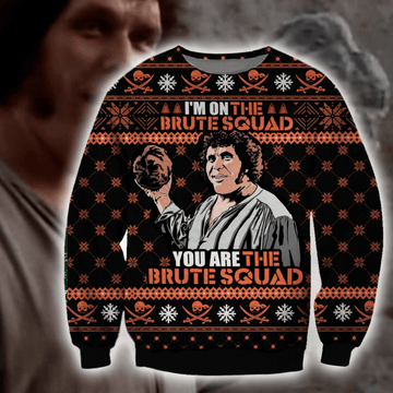 I'm On The Brute Squad You Are The Brute Squad Ugly Christmas Sweater