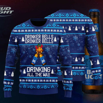 Bud Light Drinker Bells Drinker Bells Drinking All The Way Ugly Christmas Sweater