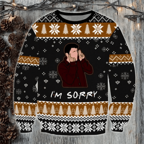 Friends I'm Sorry 1 Ugly Sweater Gifts, Friends Tv Series Gift Fan Ugly Sweater 709
