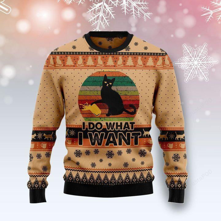 Black Cat I Do What A Want Ugly Sweater, I Do What A Want Christmas Sweater, I Do What A Want Black Cat Retro Gift, I Do What A Want Shirt
