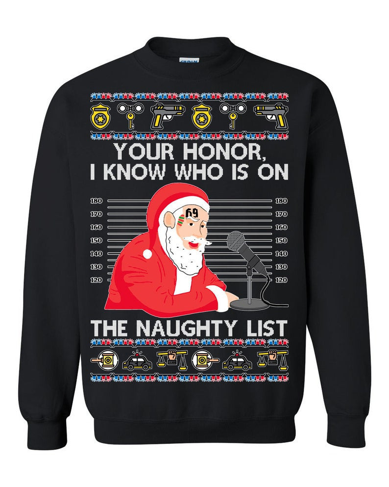 Santa Claus Tekashi69 I Know Who Is On The Naughty List Ugly Sweatshirt, Christmas Ugly Sweater