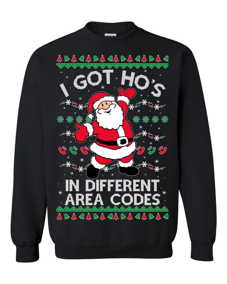 I Got Ho's In Different Area Codes Merry Christmas Ugly Sweatshirt, Christmas Ugly Sweater