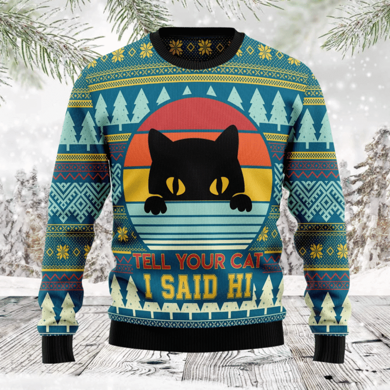 Tell Your Cat I Said Hi Vintage, Cat Mom Cat Lover Christmas Ugly Christmas Sweater