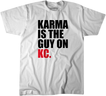 Karma Is The Guy On KC (White)