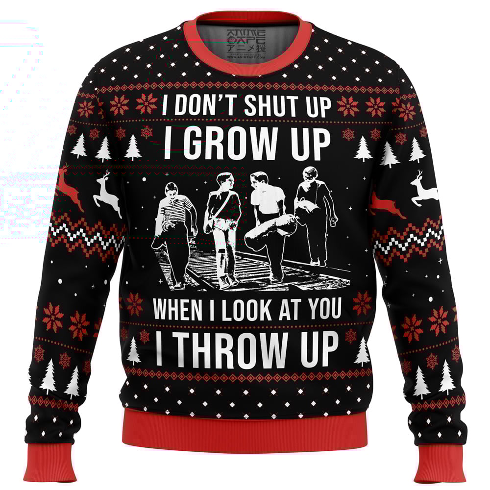 I Don't Shut Up Stand By Me Ugly Christmas Sweater