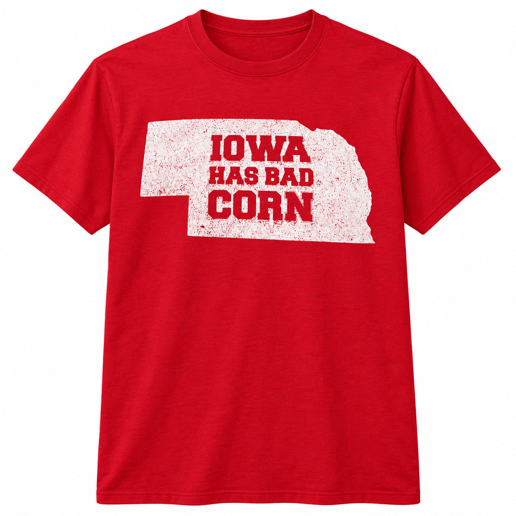 Iowa Has Bad Corn Nebraska Graphic Shirt