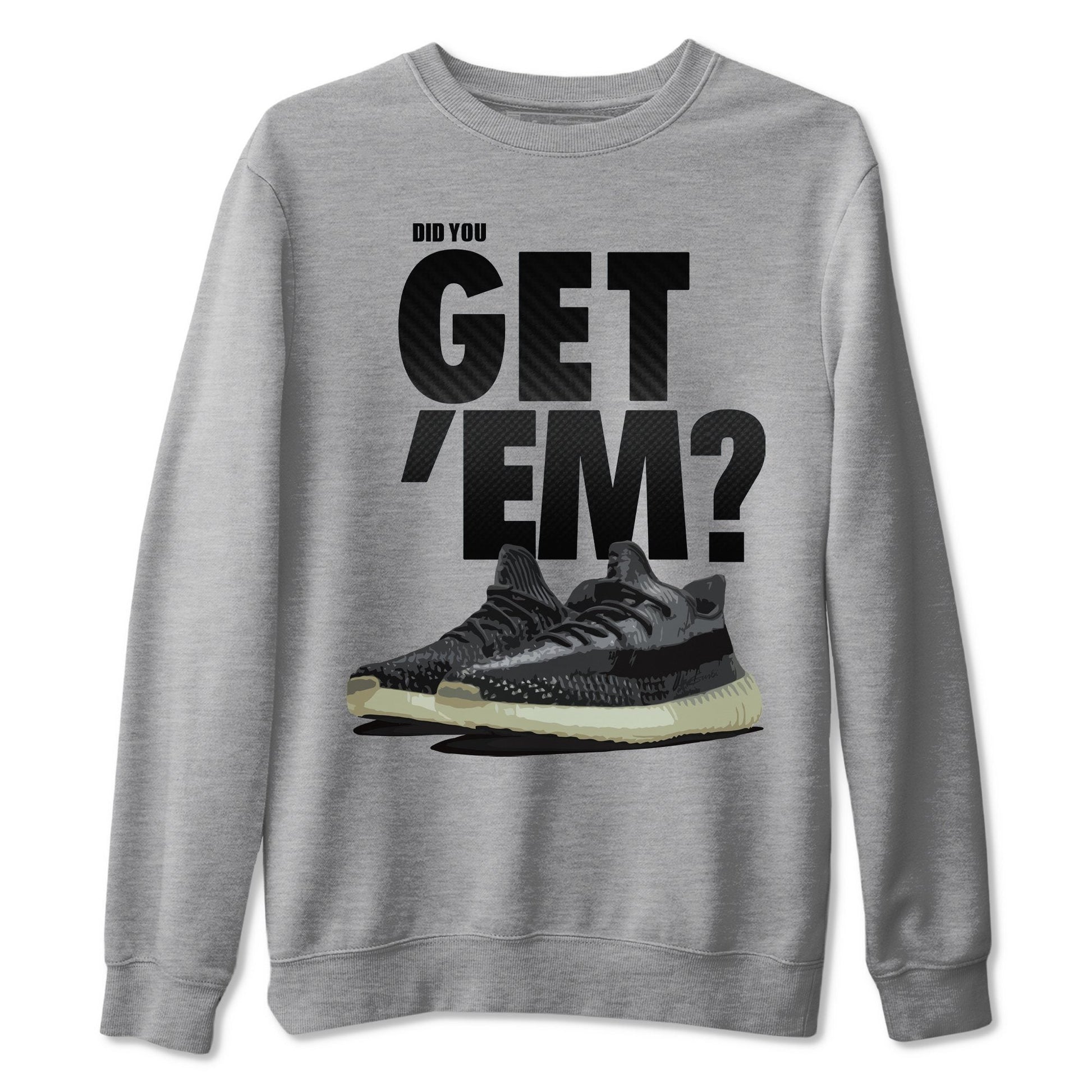 Did You Get 'Em Unisex Tops - Yeezy 350 Carbon Asriel