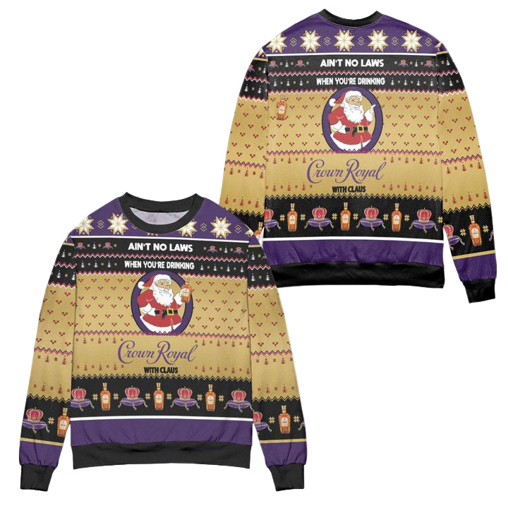 Aint No Laws When Youre Drinking Crown Royal With Claus Ugly Christmas Sweater ? Yellow ? Usalast