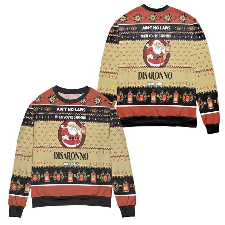 Aint No Laws When Youre Drinking Disaronno With Claus Ugly Christmas Sweater ? Usalast