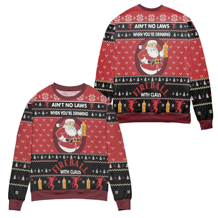 Aint No Laws When Youre Drinking Fire Ball With Claus Ugly Christmas Sweater ? Red ? Usalast